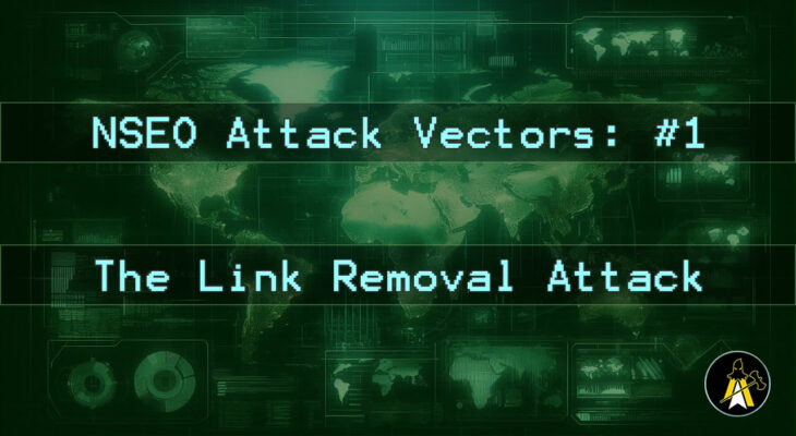 Reads: NSEO Attack Vector: #2 - Canonical link attack. Description: A landscape digital display of a world map, in various shades of green (dark background, brighter outlines etc.). Has two horizontal bars of text across the map background at approximately 1 3rd and 2 3rds down the image, that read: 'NSEO Attack Vector: #2' and 'Canonical link attack'