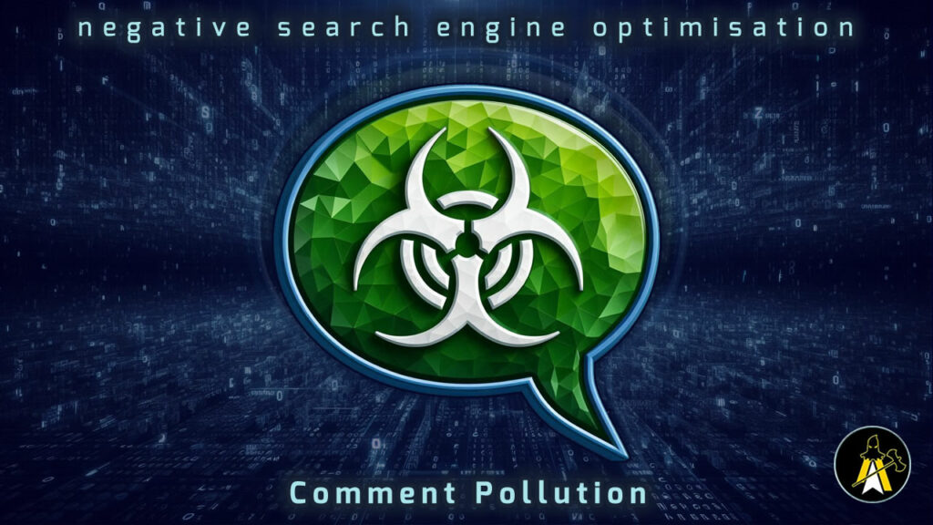 Reads: Negative Search Engine Optimisation - Comment Pollution. Description: A speech bubble, coloured in shades of toxic green, containing a bio-hazard warning symbol in white (kind of like three "u" characters, with the bottom curves connecting, the stems pointing outwards, sat atop two concentric circles. It's sat in front of a digital backdrop of two horizontal plains of characters and random bits of data, converging in the far distance, top to middle, bottom to middle.