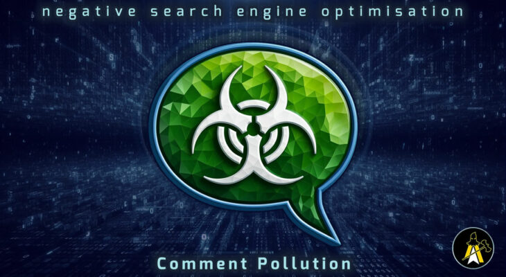 Reads: Negative Search Engine Optimisation - Comment Pollution. Description: A speech bubble, coloured in shades of toxic green, containing a bio-hazard warning symbol in white (kind of like three "u" characters, with the bottom curves connecting, the stems pointing outwards, sat atop two concentric circles. It's sat in front of a digital backdrop of two horizontal plains of characters and random bits of data, converging in the far distance, top to middle, bottom to middle.