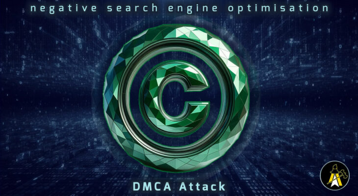 Reads: Negative Search Engine Optimisation - DMCA. Description: A copyright symbol "©" (small letter "c" within a circle/ring) - 3d and made of green. It's sat in front of a digital backdrop of two horizontal plains of characters and random bits of data, converging in the far distance, top to middle, bottom to middle.