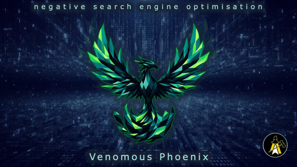 Reads: Negative Search Engine Optimisation - Venomous Phoenix. Description: A bird like creature, rising up with outstretched wings, head facing to the right. It's coloured in shades of green. It's sat in front of a digital backdrop of two horizontal plains of characters and random bits of data, converging in the far distance, top to middle, bottom to middle.