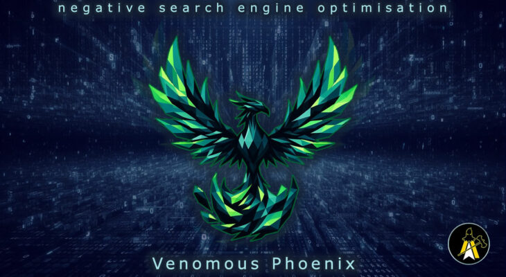 Reads: Negative Search Engine Optimisation - Venomous Phoenix. Description: A bird like creature, rising up with outstretched wings, head facing to the right. It's coloured in shades of green. It's sat in front of a digital backdrop of two horizontal plains of characters and random bits of data, converging in the far distance, top to middle, bottom to middle.